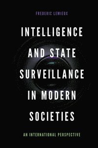 bokomslag Intelligence and State Surveillance in Modern Societies