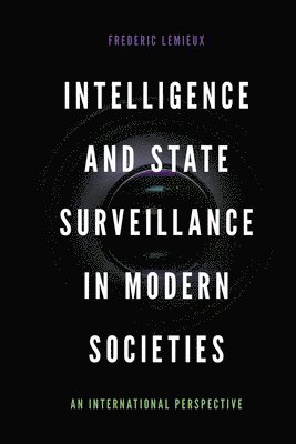 Lemieux, F: Intelligence and State Surveillance in Modern So