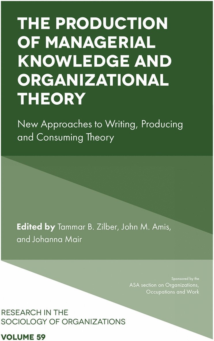 The Production of Managerial Knowledge and Organizational Theory 1