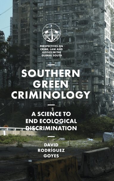 David Rodríguez Goyes - Southern Green Criminology, Inbunden