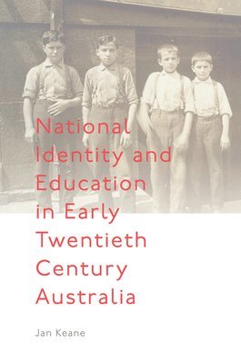 bokomslag National Identity and Education in Early Twentieth Century Australia