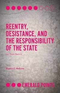 bokomslag Reentry, Desistance, and the Responsibility of the State