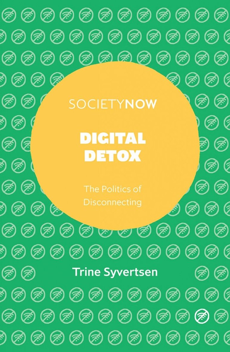 Trine Syvertsen, Norway) Syvertsen, Trine (University of Oslo - Digital Detox, Häftad