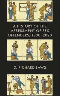 bokomslag A History of the Assessment of Sex Offenders