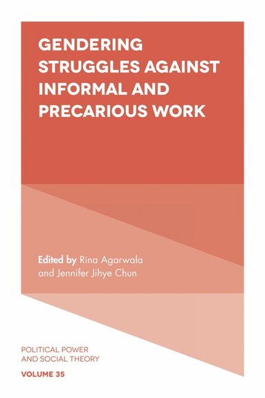 Rina Agarwala, Jennifer Jihye Chun - Gendering Struggles Against Informal and Precarious Work, Inbunden
