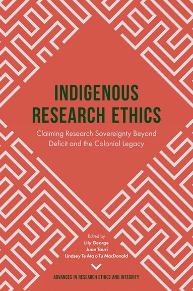Lily George, Juan Tauri, Lindsey Te Ata o Tu MacDonald - Indigenous Research Ethics, Inbunden