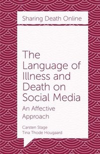 bokomslag The Language of Illness and Death on Social Media