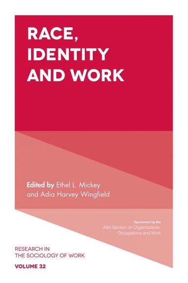 Ethel L. Mickey, Adia Harvey Wingfield - Race, Identity and Work, Inbunden