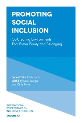 Kate Scorgie, Chris Forlin, USA (Retired)) Scorgie, Kate (Azusa Pacific University, Australia) Forlin, Chris (International Inclusive Education Consultant - Promoting Social Inclusion, Inbunden