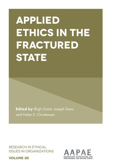 Bligh Grant, Joseph Drew, Helen E. Christensen - Applied Ethics in the Fractured State, Inbunden