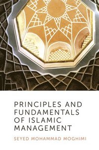 bokomslag Principles and Fundamentals of Islamic Management