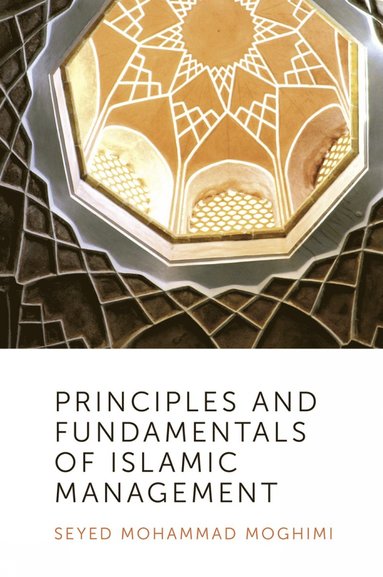 bokomslag Principles and Fundamentals of Islamic Management