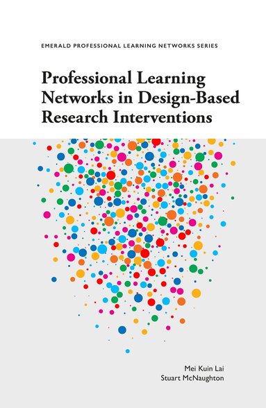 Mei Kuin Lai, Stuart McNaughton - Professional Learning Networks in Design-Based Research Interventions, Häftad