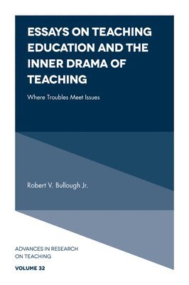Essays on Teaching Education and the Inner Drama of Teaching 1