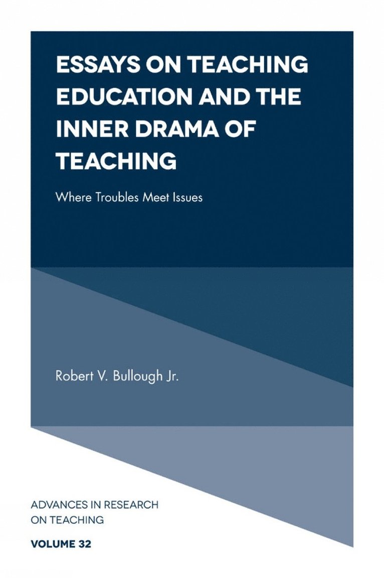 Robert V. Bullough Jr, USA) Bullough, Robert V., Jr (Brigham Young University, Robert V. Bullough - Essays on Teaching Education and the Inner Drama of Teaching, Inbunden