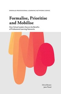bokomslag Formalise, Prioritise and Mobilise