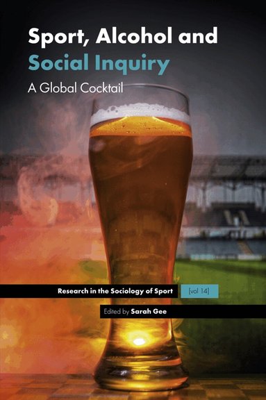 Sarah Gee - Sport, Alcohol and Social Inquiry, Inbunden