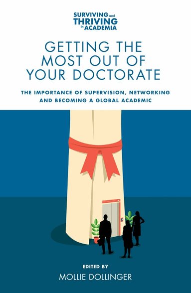Mollie Dollinger - Getting the Most Out of Your Doctorate, Häftad