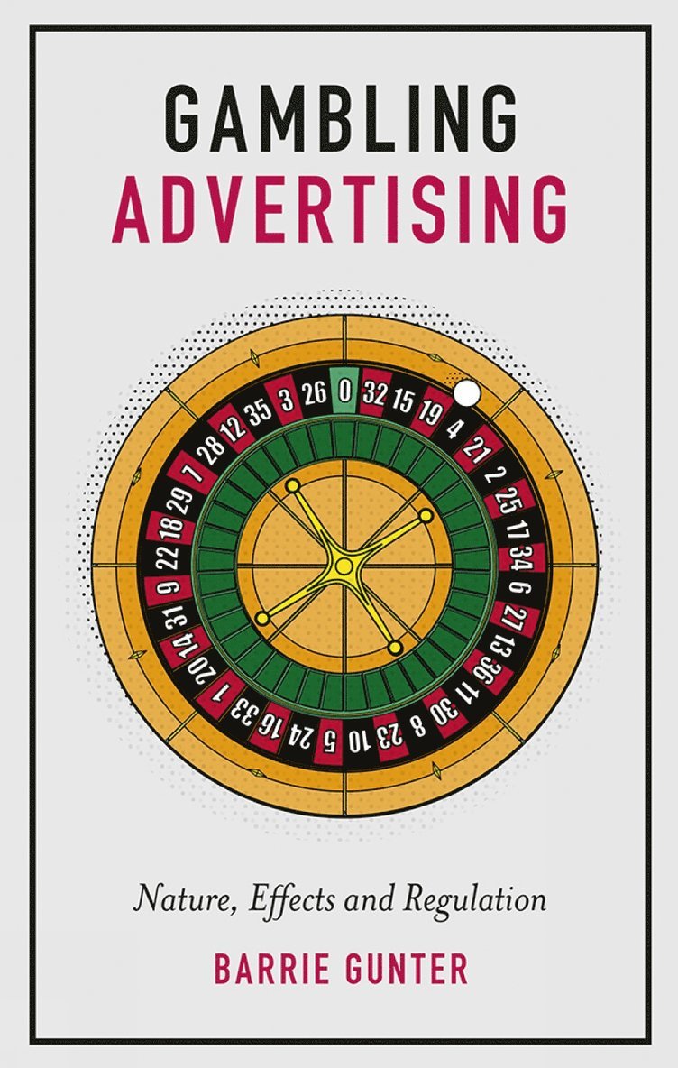 Barrie Gunter, UK) Gunter, Barrie (University of Leicester - Gambling Advertising, Inbunden