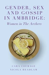 bokomslag Gender, Sex and Gossip in Ambridge