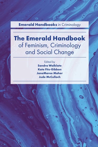 Sandra Walklate, Kate Fitz-Gibbon, Jude McCulloch, JaneMaree Maher - Emerald Handbook of Feminism, Criminology and Social Change, Inbunden