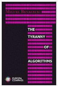 bokomslag The Tyranny of Algorithms