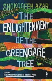 bokomslag The Enlightenment of the Greengage Tree: SHORTLISTED FOR THE INTERNATIONAL BOOKER PRIZE 2020