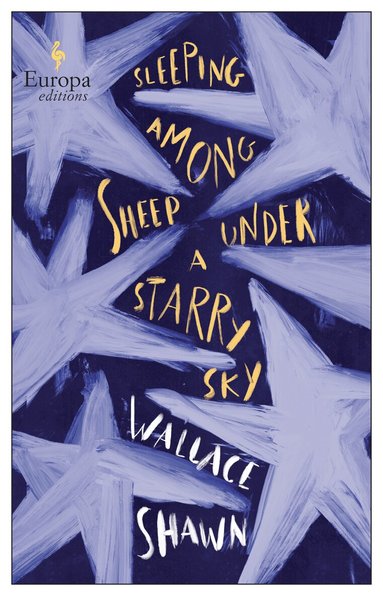 Wallace Shawn - Sleeping Among Sheep Under a Starry Sky, Inbunden