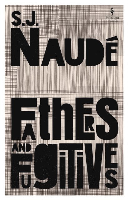 S J Naudé, S J Naude, S. J. Naude - Fathers and Fugitives, Häftad