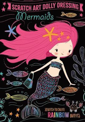 Scratch Art Dolly Dressing: Mermaids, Inbunden