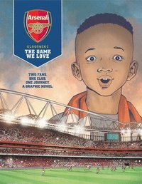bokomslag Arsenal FC: The Game We Love