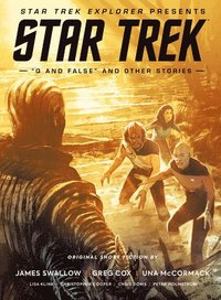 bokomslag Star Trek Explorer Presents: Star Trek &quot;Q And False&quot; And Other Stories