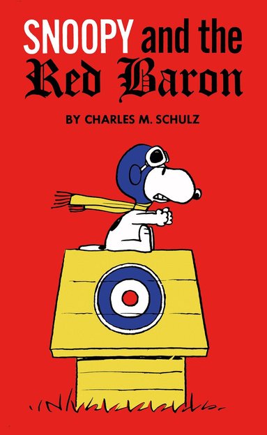Charles Schulz - Peanuts: Snoopy and the Red Baron, Inbunden