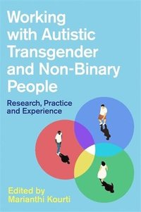 bokomslag Working with Autistic Transgender and Non-Binary People