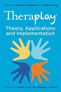 bokomslag Theraplay  Theory, Applications and Implementation