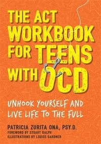 bokomslag The ACT Workbook for Teens with OCD