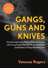 bokomslag Gangs, Guns and Knives