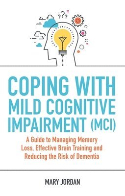 bokomslag Coping with Mild Cognitive Impairment (MCI)