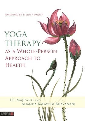 Yoga Therapy as a Whole-Person Approach to Health 1