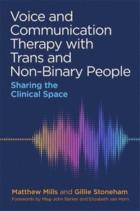 bokomslag Voice and Communication Therapy with Trans and Non-Binary People