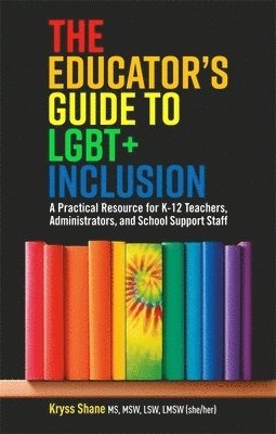 Kryss Shane - Educator's Guide to LGBT+ Inclusion, Häftad