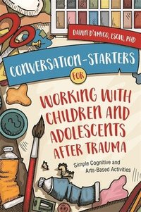 bokomslag Conversation-Starters for Working with Children and Adolescents After Trauma