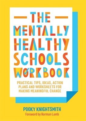 bokomslag The Mentally Healthy Schools Workbook