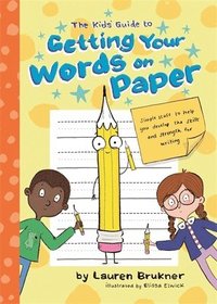 bokomslag The Kids' Guide to Getting Your Words on Paper