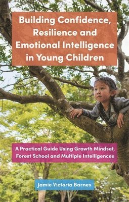 Building Confidence, Resilience and Emotional Intelligence in Young Children 1