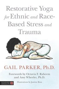 bokomslag Restorative Yoga for Ethnic and Race-Based Stress and Trauma