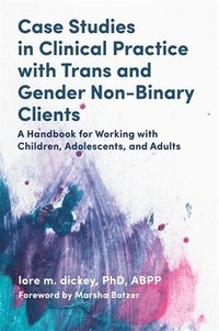 bokomslag Case Studies in Clinical Practice with Trans and Gender Non-Binary Clients