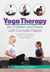 bokomslag Yoga Therapy for Children and Teens with Complex Needs