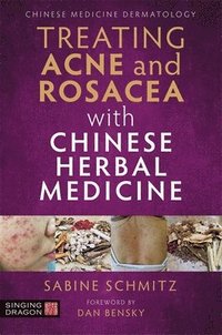 bokomslag Treating Acne and Rosacea with Chinese Herbal Medicine