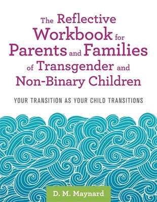 bokomslag Reflective Workbook for Parents and Families of Transgender and Non-Binary Children